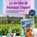 خرید و دانلود نسخه کامل کتاب Le vin bleu de Monsieur Dupont (A2-B)