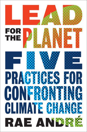 خرید و دانلود نسخه کامل کتاب Lead for the Planet: Five Practices for Confronting Climate Change_68c81f5a21f13.jpeg خرید و دانلود نسخه کامل کتاب Lead for the Planet: Five Practices for Confronting Climate Change