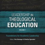 خرید و دانلود نسخه کامل کتاب Leadership in Theological Education, Volume 1 – Foundations for Academic Leadership