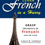 خرید و دانلود نسخه کامل کتاب Learn French In A Hurry: Grasp the Basics of Francais Tout De Suite