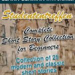 خرید و دانلود نسخه کامل کتاب Learn German with Stories: Studententreffen Complete Short Story Collection for Beginners: Collection of 25 Modern and Classic Short Stories