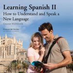 خرید و دانلود نسخه کامل کتاب Learning Spanish II: How to Understand and Speak a New Language