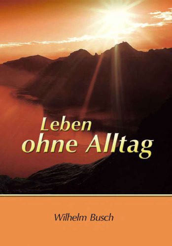 خرید و دانلود نسخه کامل کتاب Leben ohne Alltag_68ccff2124ce8.jpeg خرید و دانلود نسخه کامل کتاب Leben ohne Alltag