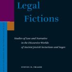 خرید و دانلود نسخه کامل کتاب Legal Fictions: Studies of Law and Narrative in the Discursive Worlds of Ancient Jewish Sectarians and Sages