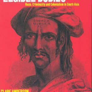 خرید و دانلود نسخه کامل کتاب Legible Bodies: Race, Criminality and Colonialism in South Asia