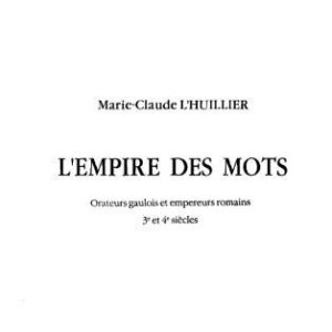 خرید و دانلود نسخه کامل کتاب L’empire des mots: Orateurs gaulois et empereurs romains, 3e et 4e siècles