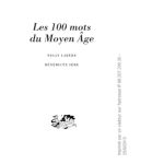 خرید و دانلود نسخه کامل کتاب Les 100 mots du Moyen Âge