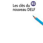 خرید و دانلود نسخه کامل کتاب Les clés du nouveau DELF B2