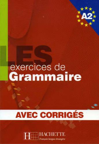 خرید و دانلود نسخه کامل کتاب Les exercices de grammaire avec corrigés. Niveau A2_68c4666450814.jpeg خرید و دانلود نسخه کامل کتاب Les exercices de grammaire avec corrigés. Niveau A2