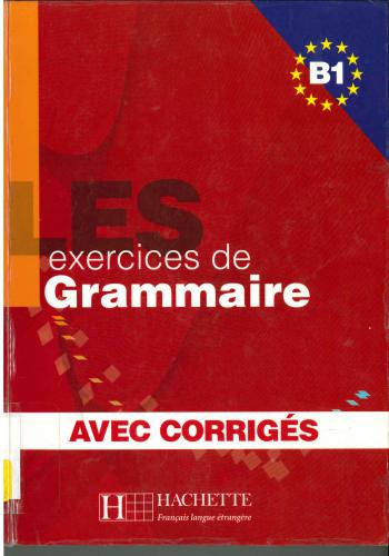 خرید و دانلود نسخه کامل کتاب Les exercices de grammaire avec corrigés. Niveau B1_68c4238881b0f.jpeg خرید و دانلود نسخه کامل کتاب Les exercices de grammaire avec corrigés. Niveau B1
