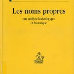خرید و دانلود نسخه کامل کتاب Les noms propres: une analyse lexicologique et historique