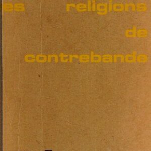 خرید و دانلود نسخه کامل کتاب Les Religions de contrebande : Essais sur les phénomènes religieux en époques critiques