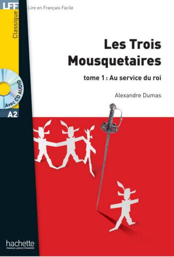خرید و دانلود نسخه کامل کتاب Les trois mousquetaires. Tome 1. Au service du roi_68c474b129367.jpeg خرید و دانلود نسخه کامل کتاب Les trois mousquetaires. Tome 1. Au service du roi