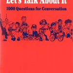 خرید و دانلود نسخه کامل کتاب Let’s Talk About It – 1000 Questions for Conversation