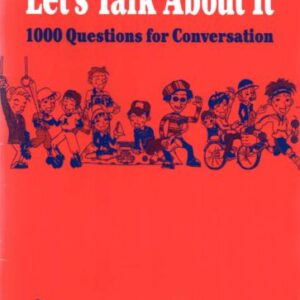 خرید و دانلود نسخه کامل کتاب Let’s Talk About It – 1000 Questions for Conversation