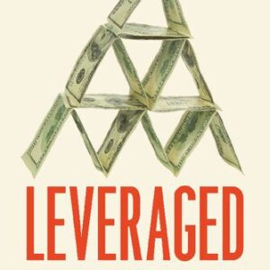 خرید و دانلود نسخه کامل کتاب Leveraged: The New Economics of Debt and Financial Fragility