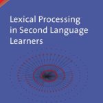 خرید و دانلود نسخه کامل کتاب Lexical Processing in Second Language Learners: Papers and Perspectives in Honour of Paul Meara (Second Language Acquisition)