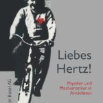 خرید و دانلود نسخه کامل کتاب Liebes Hertz!: Physiker und Mathematiker in Anekdoten