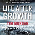 خرید و دانلود نسخه کامل کتاب Life After Growth: How the global economy really works – and why 200 years of growth are over