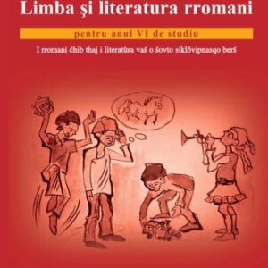 خرید و دانلود نسخه کامل کتاب Limba și literatura rromani pentru anul VI de studiu. I rromani ćhib thaj i literatùra vaś o śovto siklǒvipnasqo berś