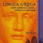 خرید و دانلود نسخه کامل کتاب Lingua Grega. Visão Semântica, Lógica, Orgânica e Funcional: Volume 1 Teoria
