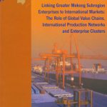 خرید و دانلود نسخه کامل کتاب Linking Greater Mekong Subregion Enterprises to International Markets: The Role of Global Value Chains, International Production Networks and Enterprise Clusters (Studies in Trade and Investment)