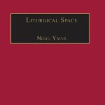 خرید و دانلود نسخه کامل کتاب Liturgical Space: Christian Worship and Church Buildings in Western Europe 1500-2000