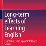 خرید و دانلود نسخه کامل کتاب Long-term effects of Learning English: Experiences from Japanese Primary Schools