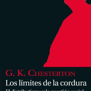 خرید و دانلود نسخه کامل کتاب Los límites de la cordura: El distributisimo y la cuestión social (Editado)