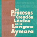 خرید و دانلود نسخه کامل کتاب Los procesos de creación léxica en la lengua aymara