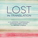 خرید و دانلود نسخه کامل کتاب Lost in Translation: An Illustrated Compendium of Untranslatable Words from Around the World