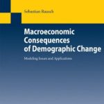 خرید و دانلود نسخه کامل کتاب Macroeconomic Consequences of Demographic Change: Modeling Issues and Applications