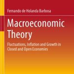 خرید و دانلود نسخه کامل کتاب Macroeconomic Theory: Fluctuations, Inflation and Growth in Closed and Open Economies