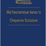 خرید و دانلود نسخه کامل کتاب Ma’heonemoxe’estoo’o Cheyenne Bible Scripture
