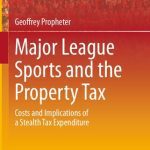 خرید و دانلود نسخه کامل کتاب Major League Sports and the Property Tax: Costs and Implications of a Stealth Tax Expenditure