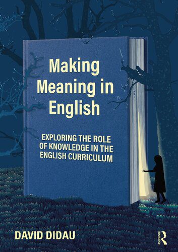 خرید و دانلود نسخه کامل کتاب Making Meaning in English: Exploring the Role of Knowledge in the English Curriculum_68c1e5e7a29c9.jpeg خرید و دانلود نسخه کامل کتاب Making Meaning in English: Exploring the Role of Knowledge in the English Curriculum