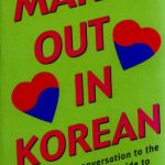 خرید و دانلود نسخه کامل کتاب Making Out in Korean: Revised Edition (Making Out Books)