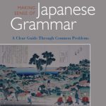 خرید و دانلود نسخه کامل کتاب Making Sense of Japanese Grammar: A Clear Guide Through Common Problems