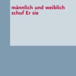 خرید و دانلود نسخه کامل کتاب Männlich und weiblich schuf Er sie: Studien zur Genderkonstruktion und zum Eherecht in den Mittelmeerreligionen