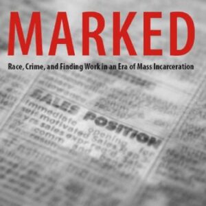 خرید و دانلود نسخه کامل کتاب Marked: Race, Crime, and Finding Work in an Era of Mass Incarceration