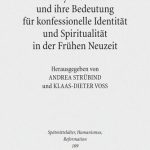 خرید و دانلود نسخه کامل کتاب Märtyrerbücher und ihre Bedeutung für konfessionelle Identität und Spiritualität in der Frühen Neuzeit: Interkonfessionelle und interdisziplinäre Beiträge zur Erforschung einer Buchgattung
