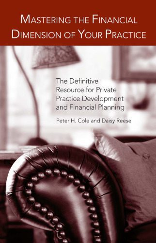 خرید و دانلود نسخه کامل کتاب Mastering the Financial Dimension of Your Practice: The Definitive Resource for Private Practice Development and Financial Planning_68cb9886808e6.jpeg خرید و دانلود نسخه کامل کتاب Mastering the Financial Dimension of Your Practice: The Definitive Resource for Private Practice Development and Financial Planning
