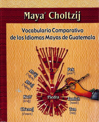 خرید و دانلود نسخه کامل کتاب Maya’ Choltzij: Vocabulario Comparativo de los idiomas Mayas de Guatemala_68c4ed63320d0.jpeg خرید و دانلود نسخه کامل کتاب Maya’ Choltzij: Vocabulario Comparativo de los idiomas Mayas de Guatemala