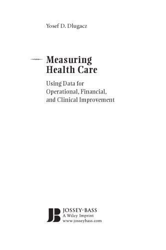 خرید و دانلود نسخه کامل کتاب Measuring Health Care: Using Quality Data for Operational, Financial, Clinical Improvement_68cbaef5d072b.jpeg خرید و دانلود نسخه کامل کتاب Measuring Health Care: Using Quality Data for Operational, Financial, Clinical Improvement