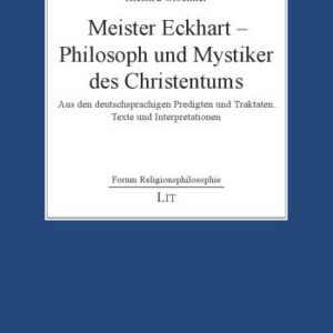 خرید و دانلود نسخه کامل کتاب Meister Eckhart – Philosoph und Mystiker des Christentums : Aus den deutschsprachigen Predigten und Traktaten. Texte und Interpretationen