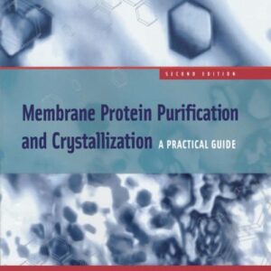 خرید و دانلود نسخه کامل کتاب Membrane Protein Purification and Crystallization: A Practical Guide, Second Edition