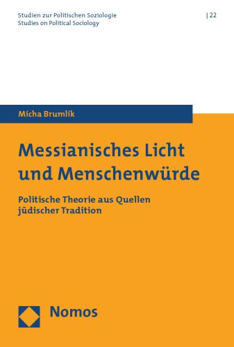 خرید و دانلود نسخه کامل کتاب Messianisches Licht und Menschenwürde: Politische Theorie aus Quellen jüdischer Tradition_68cf36e2cb507.jpeg خرید و دانلود نسخه کامل کتاب Messianisches Licht und Menschenwürde: Politische Theorie aus Quellen jüdischer Tradition