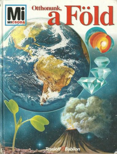 خرید و دانلود نسخه کامل کتاب Mi Micsoda. Том 50 Земля/Otthonunk a Föld, Rainer Köthe_68b8925643c55.jpeg خرید و دانلود نسخه کامل کتاب Mi Micsoda. Том 50 Земля/Otthonunk a Föld, Rainer Köthe