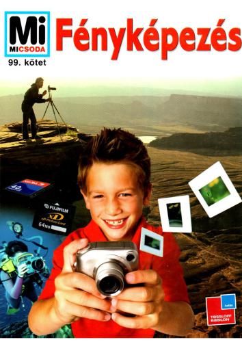 خرید و دانلود نسخه کامل کتاب Mi Micsoda. Том 99 Фотография/Fényképezés, Monica Beurer_68b9b19c7435a.jpeg خرید و دانلود نسخه کامل کتاب Mi Micsoda. Том 99 Фотография/Fényképezés, Monica Beurer