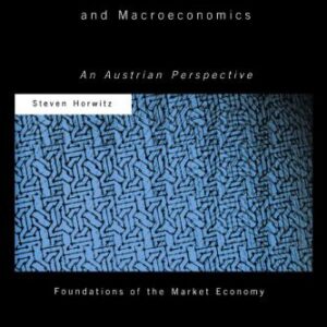 خرید و دانلود نسخه کامل کتاب Microfoundations and Macroeconomics: An Austrian Perspective (Foundations of the Market Economy Series)